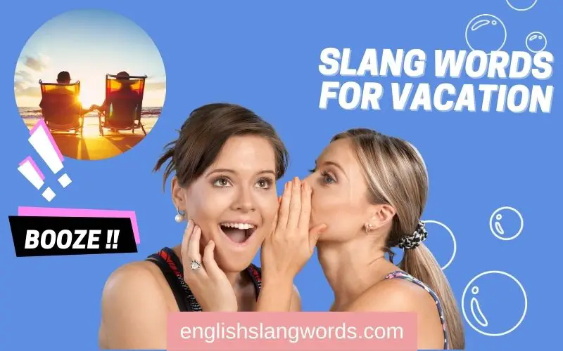 20 Fun Travel and Vacation Slang Synonyms, Words, and Phrases for