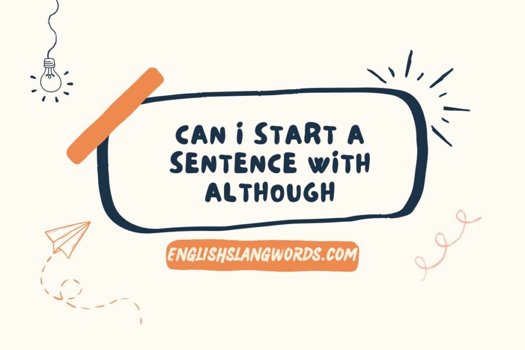 Can I Start a Sentence with Although? Let's Find Out - English Slang Words